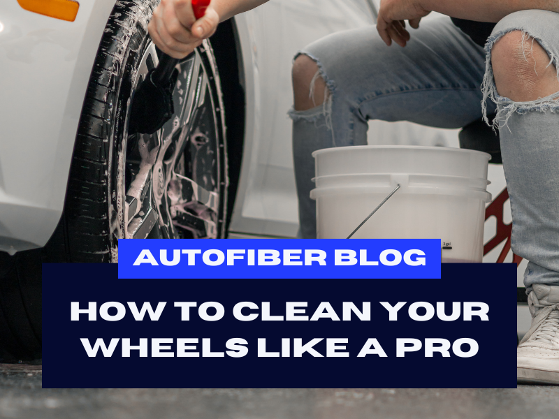 Clean Your Wheels Like a Pro & Save Time with Autofiber