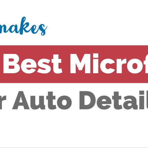 Who makes the Best Microfiber for Auto Detailing?