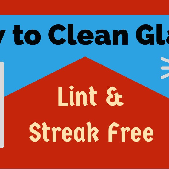 How to Clean Glass Lint & Streak Free